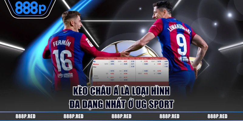 UG Sport 888P - Sân Chơi Lý Tưởng Cho Dân Mê Cá Độ Bóng Đá 3 Kèo Châu Á là loại hình đa dạng nhất ở UG Sport