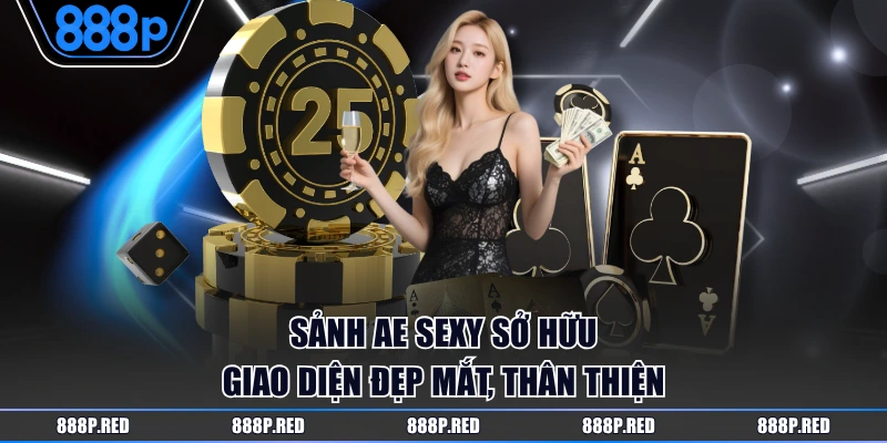 Sảnh AE Sexy Live Casino Cùng Các Dealer Xinh Đẹp, Quyến Rũ 2 Sảnh AE Sexy sở hữu giao diện đẹp mắt, thân thiện