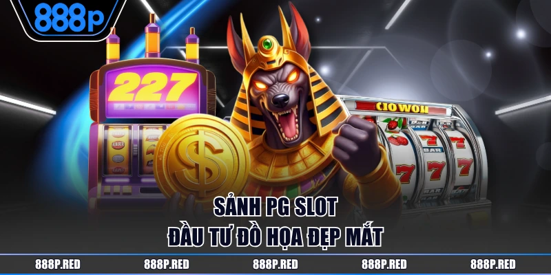 Nổ Hũ PG - Sảnh Game Giải Trí Sôi Động Săn Jackpot Khủng 2 Sảnh PG Slot đầu tư đồ họa đẹp mắt