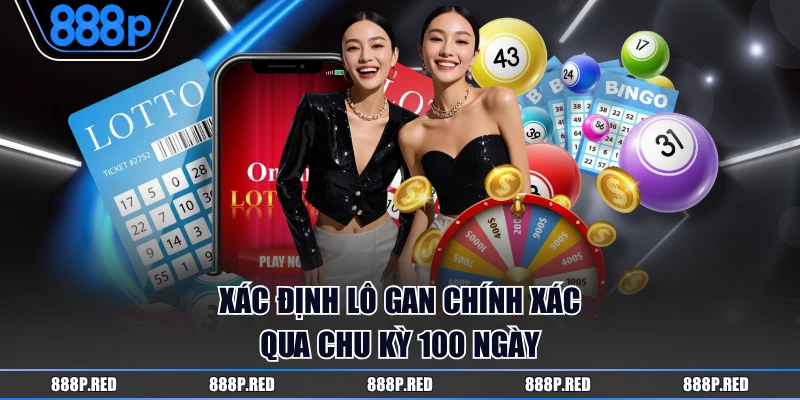 Lô Gan Là Gì? Giải Thích Cách Chơi Và Mẹo Soi Cầu Hiệu Quả 4 Xác định lô gan chính xác qua chu kỳ 100 ngày